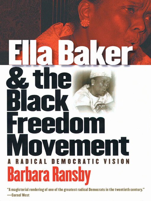 Title details for Ella Baker and the Black Freedom Movement by Barbara Ransby - Available